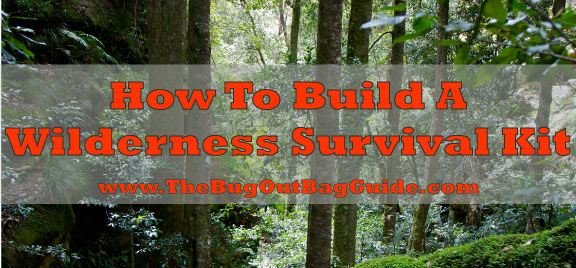 How to Build a Wilderness Survival Kit